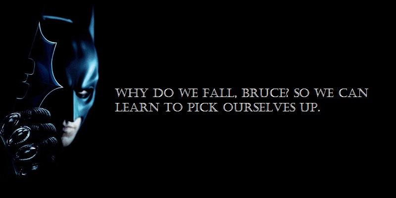 Why quotes fall we batman begins do Inspiring Quote