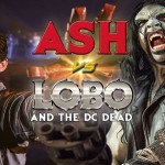 Ash vs. Lobo and the DC dead